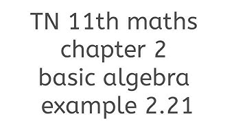 TN 11th maths chapter 2 basic algebra example 2.21 learn maths with thilaga