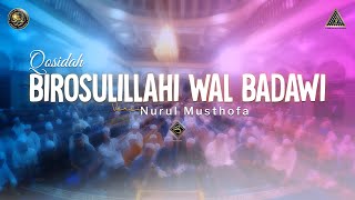 Birosulillahi Wal Badawi Versi Nurul Musthofa | #Live In Nurul Musthofa, 06 Juni 2022