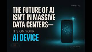 The Future of AI: From Data Centers to Mobile Devices