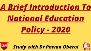 A Brief Introduction To National Education Policy - 2020