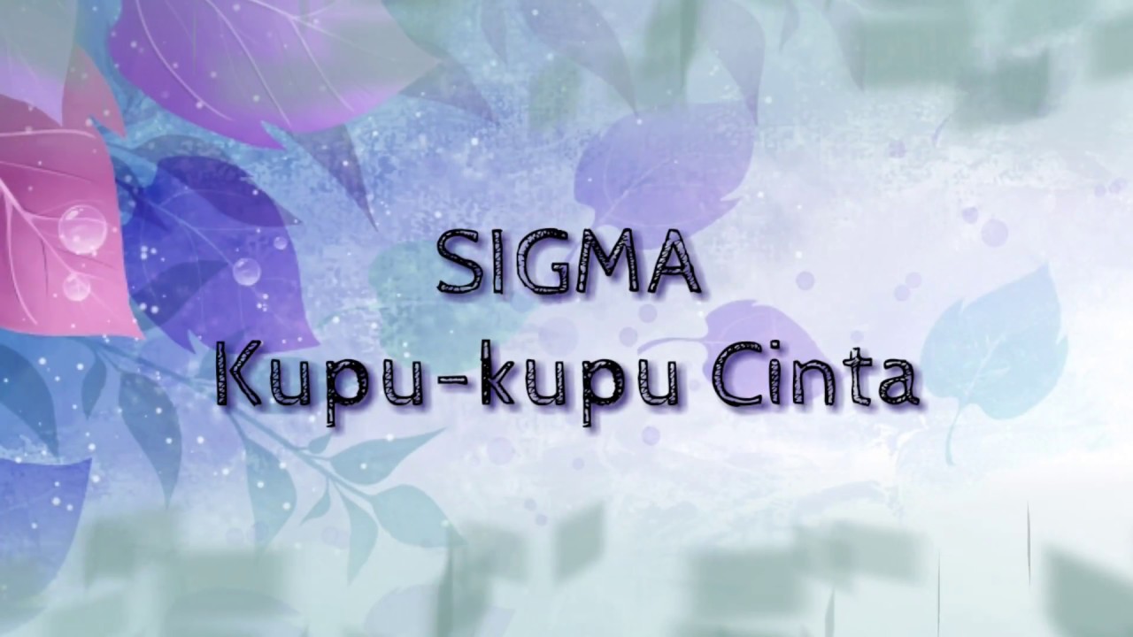 sigma - kupu-kupu cinta (nasyid baru 2013)