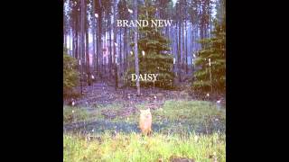 Video thumbnail of "Brand New - Daisy"