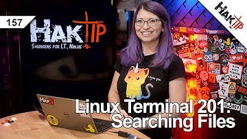 Linux Terminal 201: Searching and Locating Files - HakTip 157