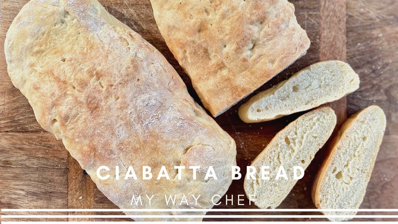 Ciabatta bread - My Way Chef