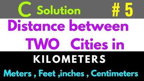 C Program to Convert Distance between Two Cities in Kilometer | C programming tutorials for beginner