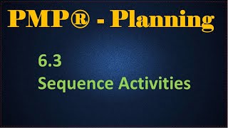 Celebrity PMP Planning - Section 6.3 - Sequence Activities Profile