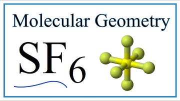 SF6 (Sulfur hexafluoride) Molecular Geometry, Bond Angles
