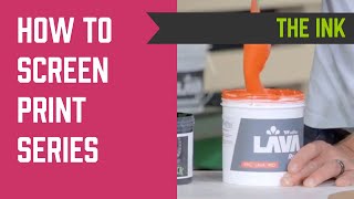 How to Screen Print Series - Screen Printing Ink
