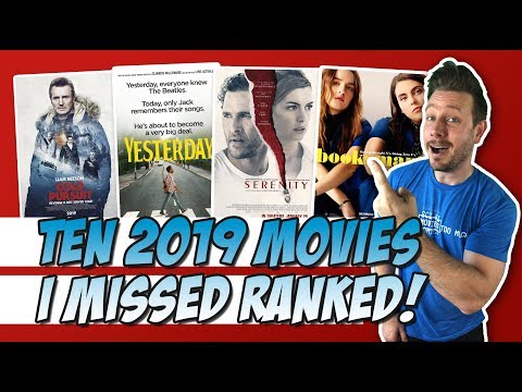 Ten 2019 Movies I Missed Ranked! (w/ Yesterday & Booksmart)