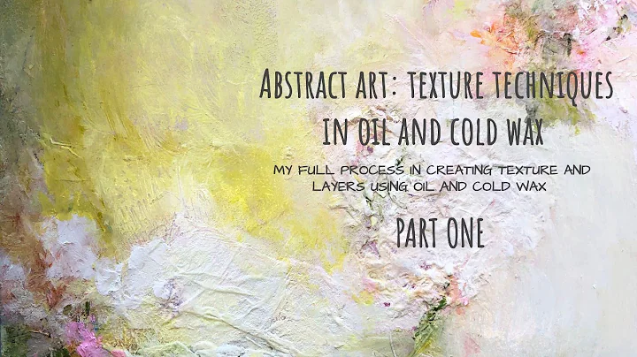 Abstract Art: Texture Techniques in Oil and Cold W...