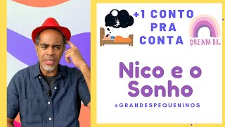 Nico e o Sonho / +1 Conto Pra Conta