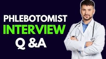 Top 10 Phlebotomist Interview Questions and Answer for 2025