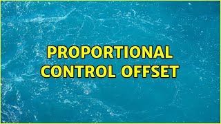 proportional control offset