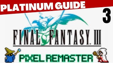 Final Fantasy 3 (III) Pixel Remaster Platinum Trophy Guide - Part 3: Tower of Owen / Dwarven Hollow