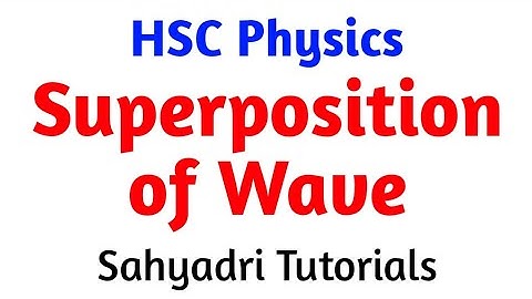 Superposition of Wave | Physics | Board Exam | Sahyadri Tutorials