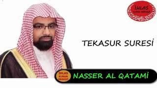 Tekasur Suresi - Nasser al Qatami - ناصر القطامي -