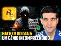 HACKER do GTA 6: Um GÊNIO incompreendido