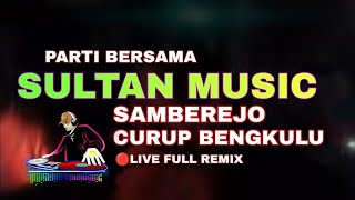 OT SULTAN LIVE SAMBEREJO CURUP DJ ANGGA FULL REMIX