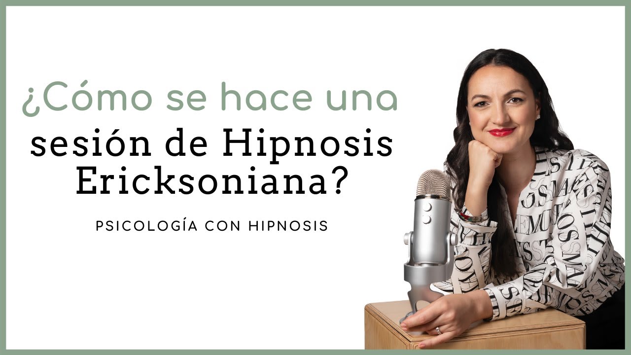 ▷ Cómo se hace una sesión de Hipnosis Ericksoniana (#15)