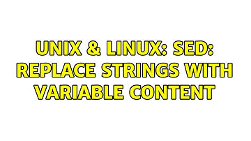 Unix & Linux: sed: replace strings with variable content (2 Solutions!!)