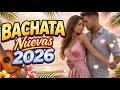 Bachata 2026 💃 Lo Mejor del Momento para Bailar Lento