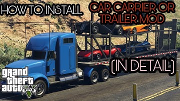HOW TO INSTALL CAR CARRIER OR TRAILER MOD IN GTA V | IN DETAIL | LINK WAS GIVEN IN DESCRIPTION