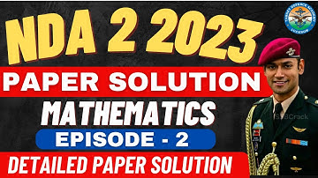 NDA 2 2023 Maths Paper Solution | Answer Key | Set A | Episode - 2 | NDA Maths Paper Discussion |