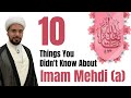 10 Things You Didn't Know About Imam Mehdi (a) | Sheikh Mohammed Al-Hilli