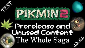 Pikmin 2 Prerelease and Unused Content (The Whole Saga)