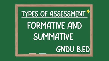 Types of Assessment | Formative Assessment and Summative Assessment | B.ed 2nd Semester GNDU |