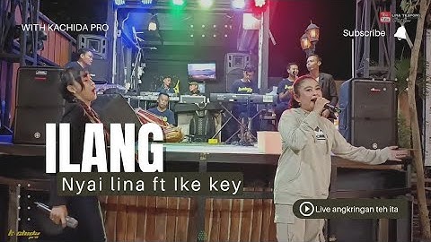 ILANG || NYAI LINA WITH KACHIDA || LIVE ANGKRINGAN TEH ITA