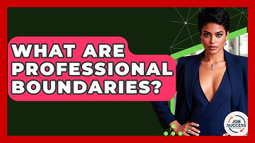 What Are Professional Boundaries? - Job Success Network