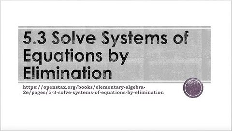 Elementary Algebra 5.3 Solve Systems of Equations by Elimination