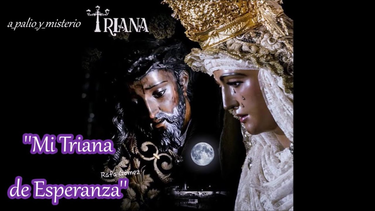 ''Mi Triana de Esperanza''-Cantores de Hispalis