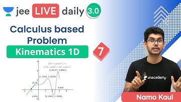 JEE: Kinematics 1D L7 | Calculus based Problem |  Unacademy JEE | IIT JEE Physics | Namo Kaul