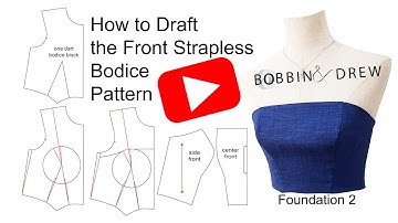 How to Draft the FRONT Strapless (Bustier / Tube) Pattern From A One-Dart Bodice Block Foundation 2