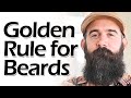 The 1 golden rule for beards
