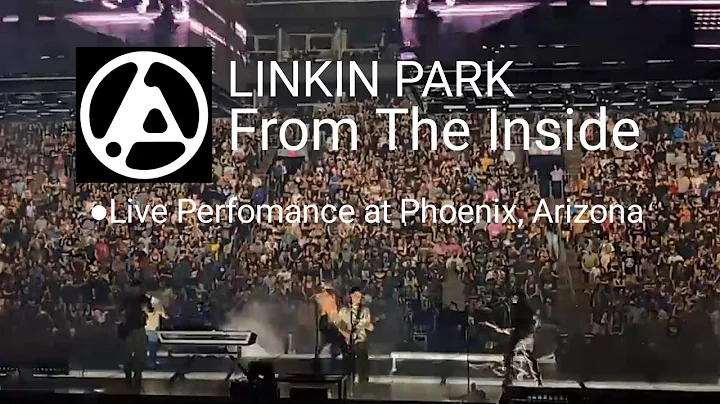 Linkin Park_From The Inside | Live Phoenix, Arizona🔥🤘