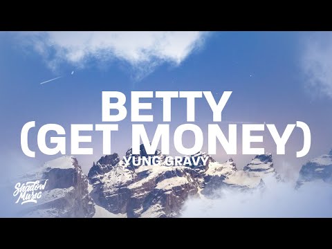 Yung Gravy - Betty (Get Money) (Lyrics) \