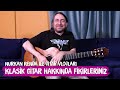 KLASİK GİTAR HAKKINDA FİKİRLERİNİZİ MERAK EDİYORUM