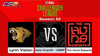 LIVE: Lynn Vision VS The Huns Esports | ESL Challenger League | Season 52 | Asia Cup #2 (ENG/FIL)