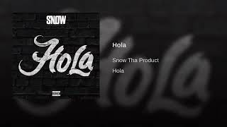 Hola - Snow Tha Product