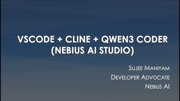 Using Qwen3 coder LLM + VSCode + Cline + Nebius AI Studio