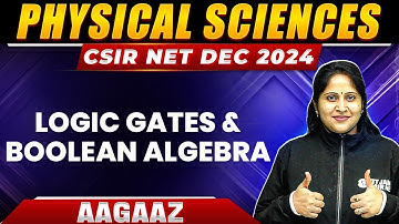 CSIR NET 2024: Logic gates & Boolean Algebra - Digital Electronics | CSIR NET Physical Sciences