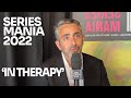 &quot;Sharing French Series&quot; @ SeriesMania : &quot;In Therapy&quot; (&quot;En thérapie&quot;) S. 2