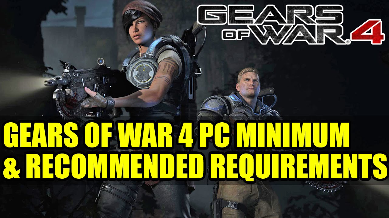 Gears Of War 4 PC Requirements Surface Alongside 4K Gameplay Video