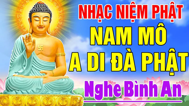 Nhạc Niệm Phật - Nam Mô A Di Đà Phật -NGHE 5P MỖI NGÀY - May Mắn Bình An - Phước Đức Vô Lượng