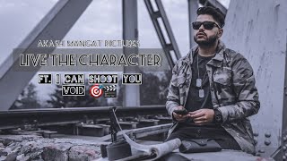 Live The Character | Akash Mangat | Void | I Can Shoot You 🎯🎬 | Photoshoot diaries