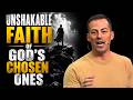 The Unshakable Faith of God's Chosen Ones | Pastor Josh Howerton