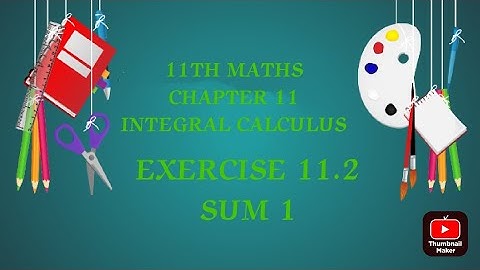 TN CLASS 11TH MATHS/INTEGRAL CALCULUS/CHAPTER 11/EXERCISE 11.2 SUM 1(@MATHSSTUDENT)